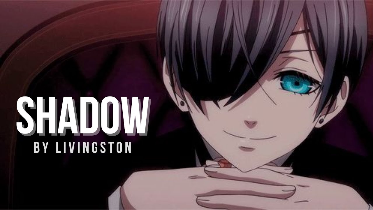 Black Butler: Book of Murder AMV - Shadow by Livingston