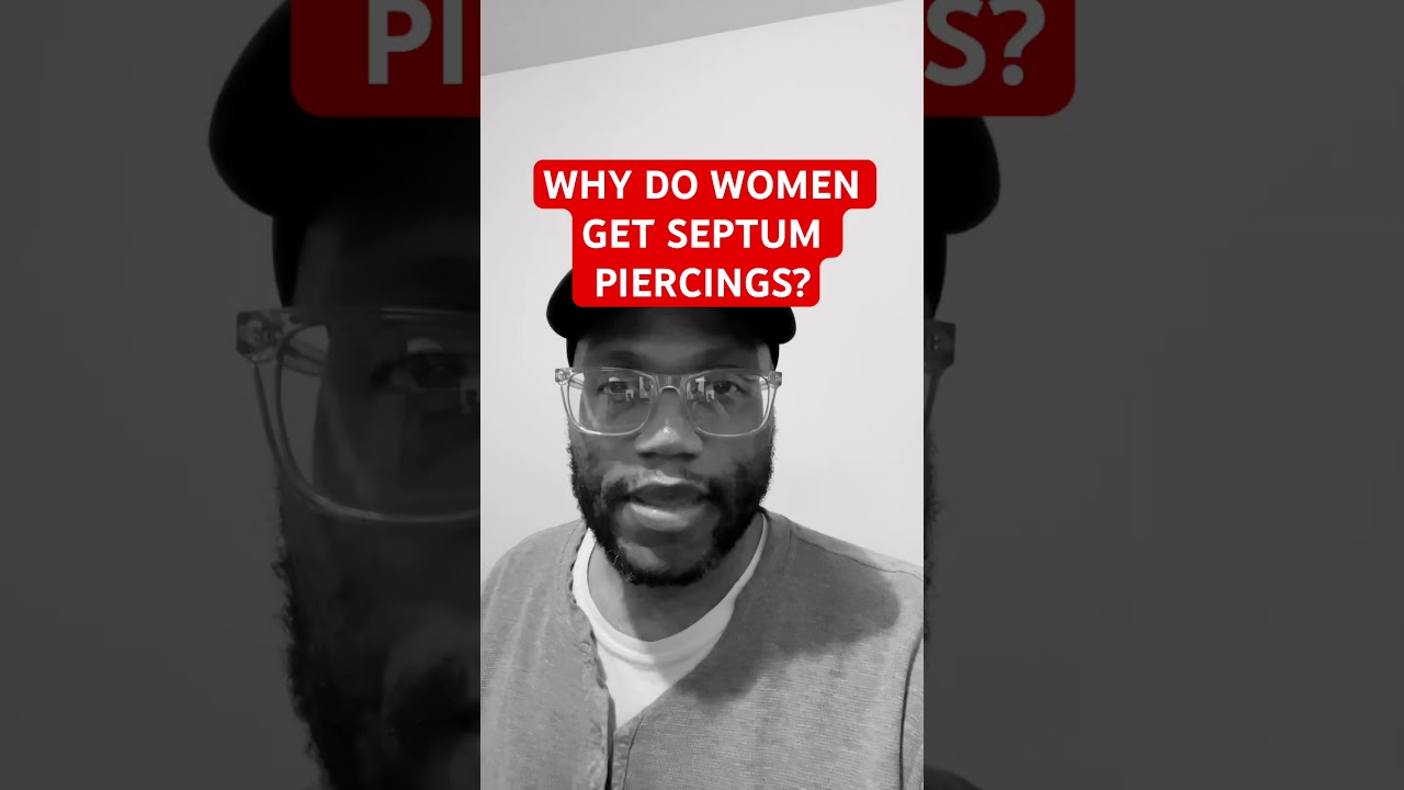why do women get septum piercings? 