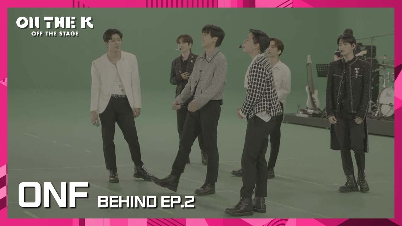 [ON THE K : OFF THE STAGE ] ONF BEHIND FILM EP.2