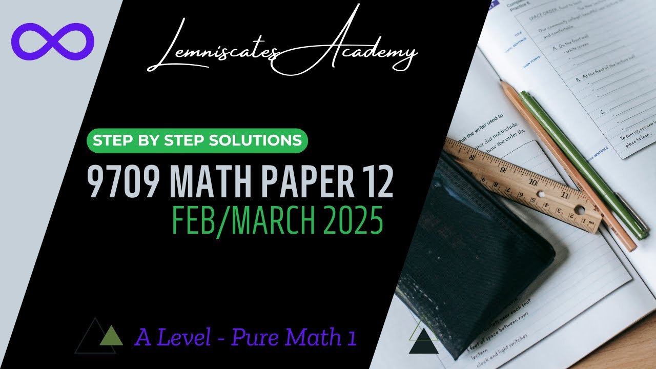 AS LEVEL MATH P1 | 9709 SOLVED PAPER 12 | FEB/MARCH 2025 | 9709/12/F/M/25 | LEMNISCATES ACADEMY