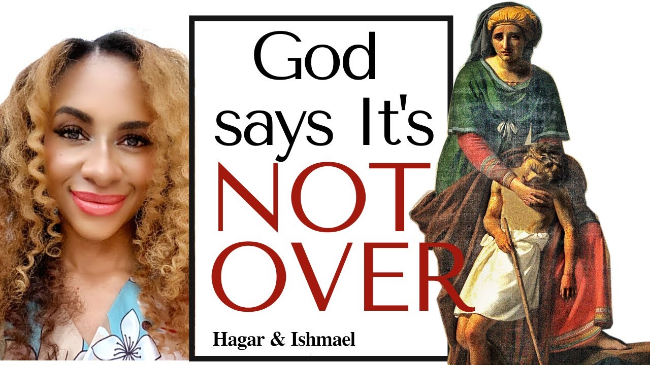 Hagar & Ishmael Depart - GOD SAYS IT'S NOT OVER FOR YOU! - Wisdom Wednesdays