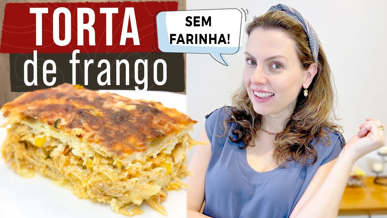 TORTA DE FRANGO DE LIQUIDIFICADOR- SEM FARINHA DE TRIGO - SEM GLÚTEN