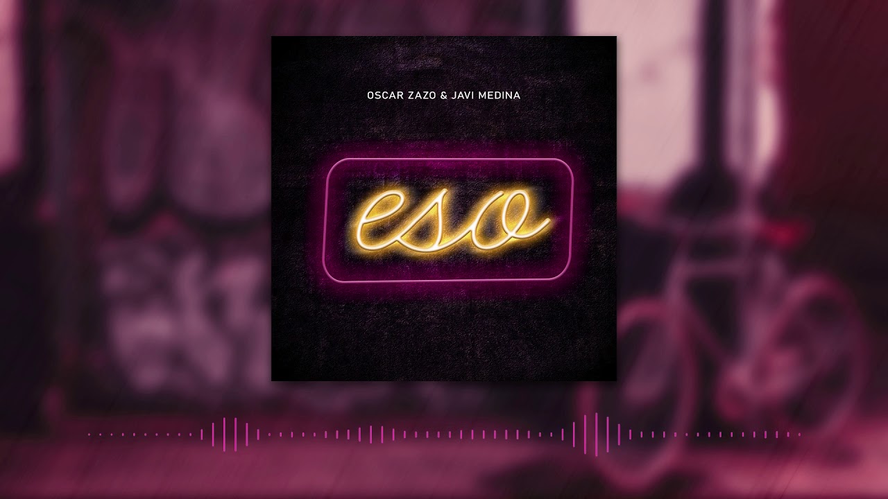 Oscar Zazo y Javi Medina  - Eso