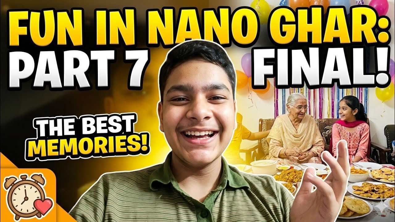 Fun in nano Ghar last part 9