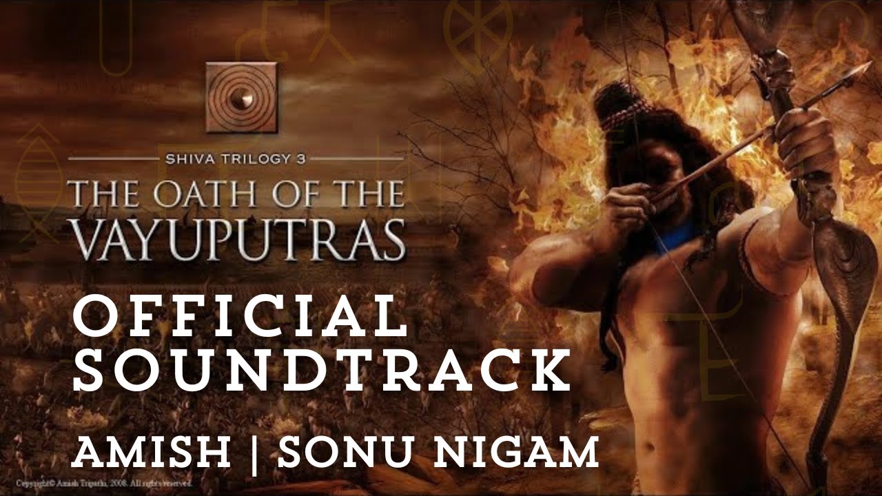 Rediscover The Oath of The Vayuputras Official Soundtrack | Shiva Trilogy | Amish | Sonu Nigam