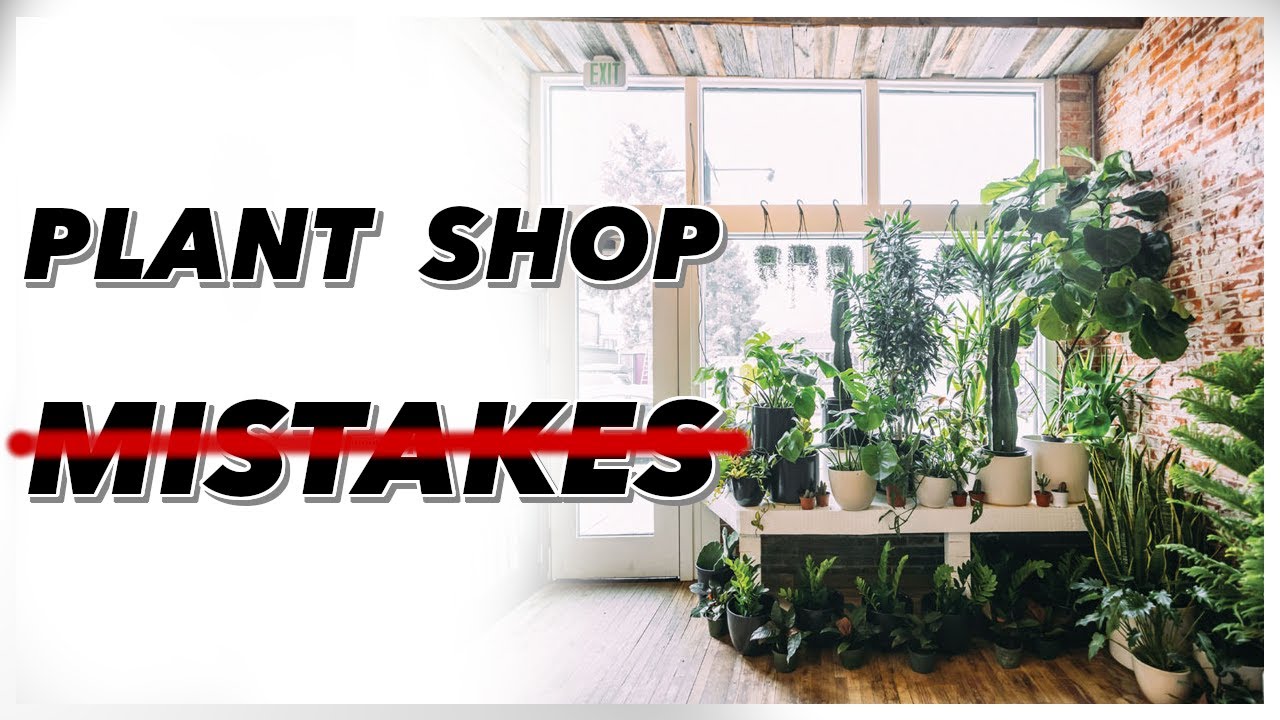 Watch This BEFORE You OPEN a Plant Shop
