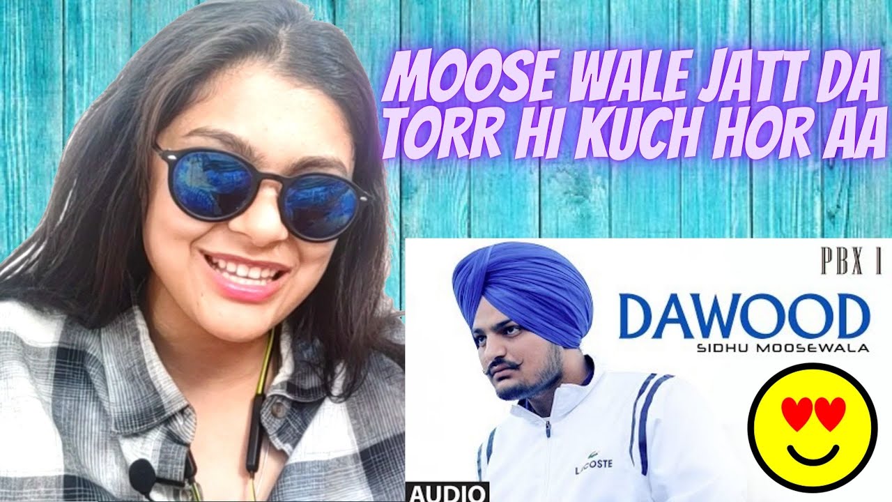 Dawood🤠 | Sidhu Moose Wala |  PBX 1 | Byg Byrd | Reaction | Kelaya Reacts | Punjabi songs reaction