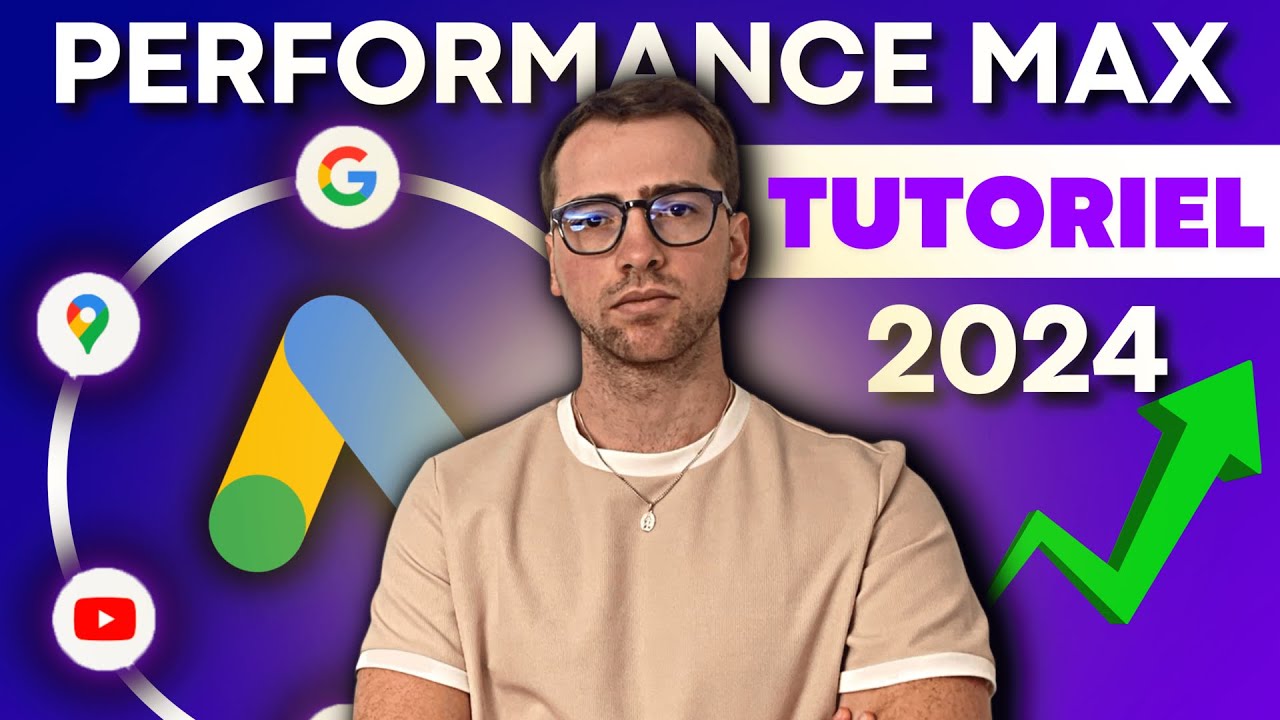 Google Ads Performance Max Tutoriel 2023