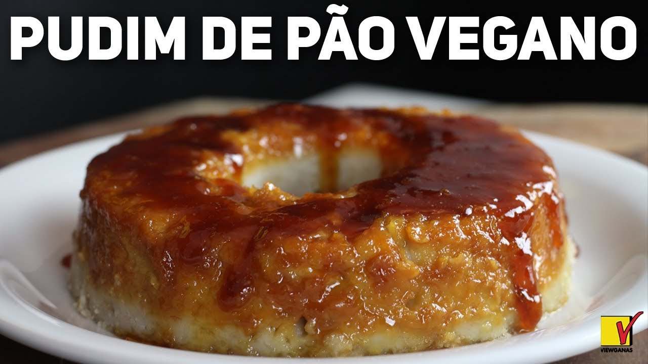 PUDIM DE PÃO VEGANO | CLASSICÃO | VIEWGANAS