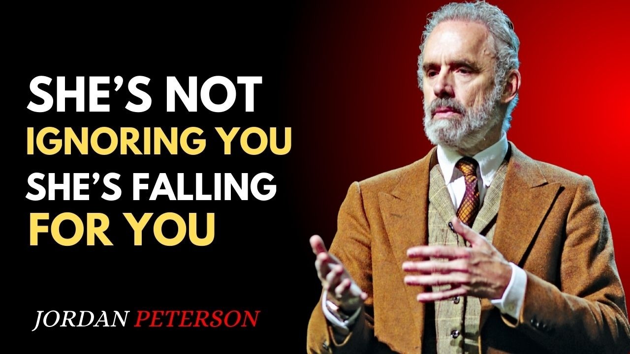 SHE'S NOT IGNORING YOU SHE'S FALLING FOR YOU | jordan peterson Motivational Speech
