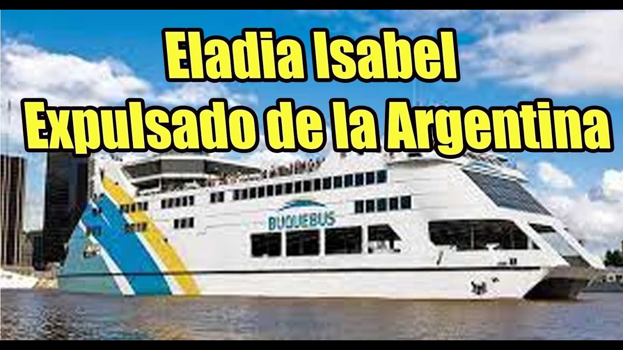 Eladia Isabel barco de Buquebus le ordenan dejar la Republica Argentina. por problemas aduaneros