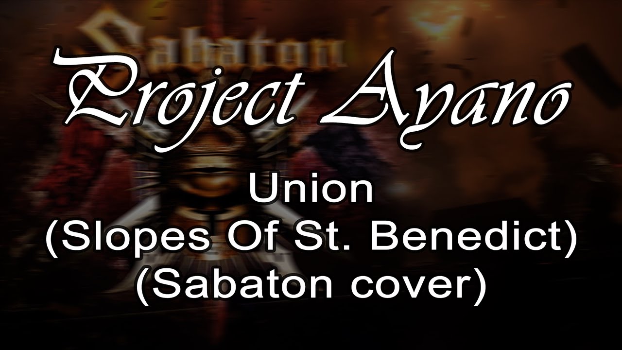Sabaton - Union (Slopes Of St. Benedict) (Instrumental Cover by Project Ayano)