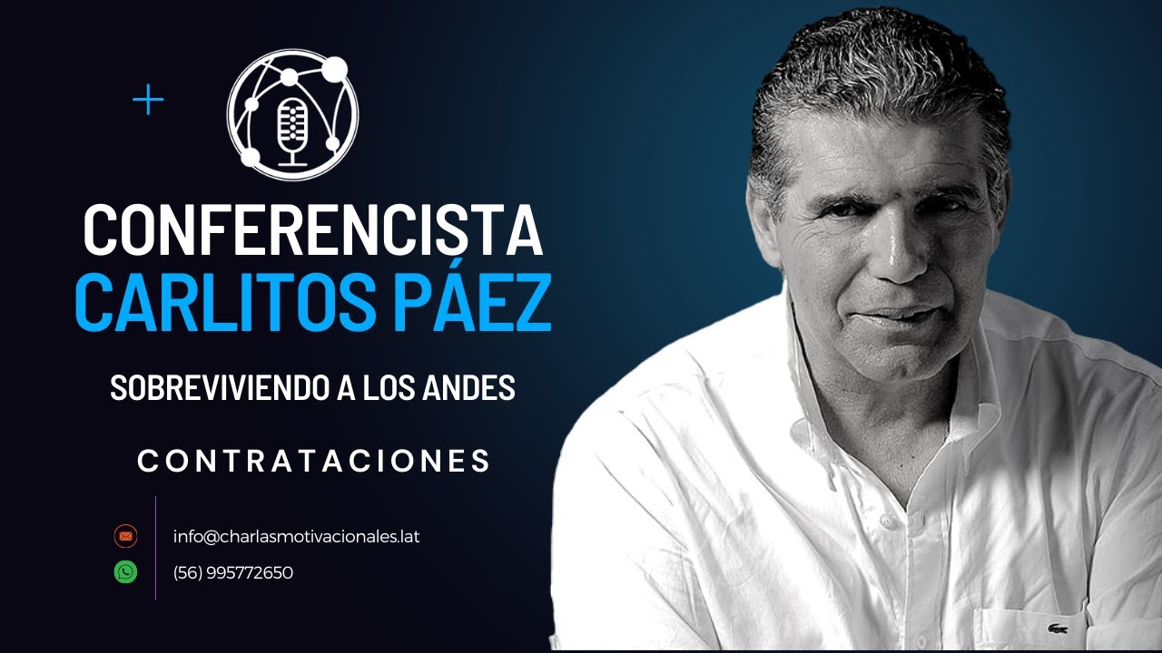 Sobreviviendo a Los Andes - Carlitos Páez - Charlas Motivacionales Latinoamérica