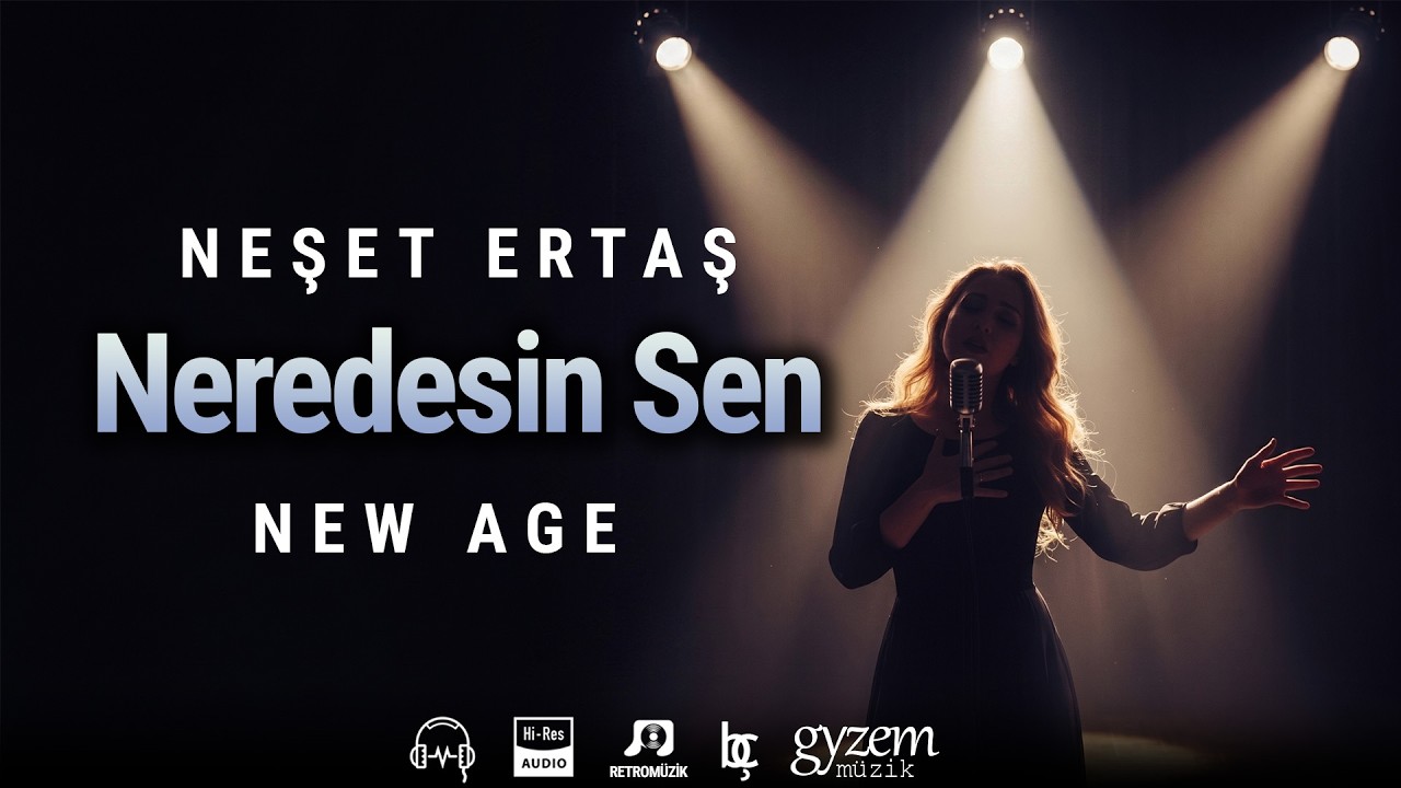 Neredesin Sen (Neşet Ertaş) - Duygusal New Age yorum