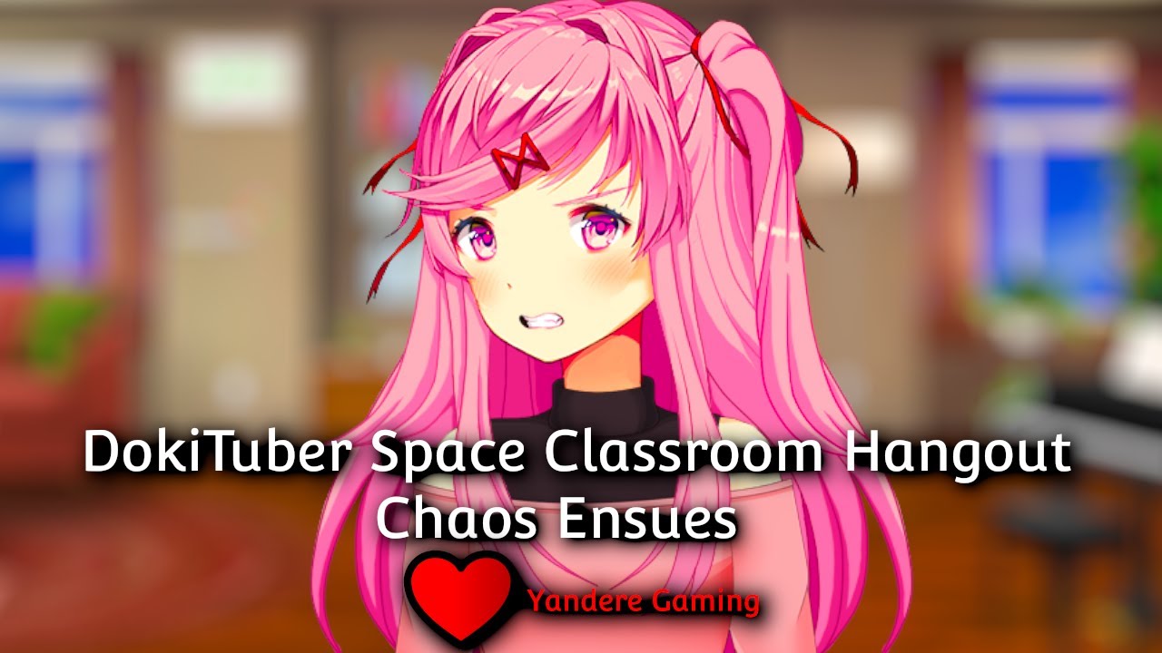 DokiTuber Space Classroom Hangout - Chaos Ensues