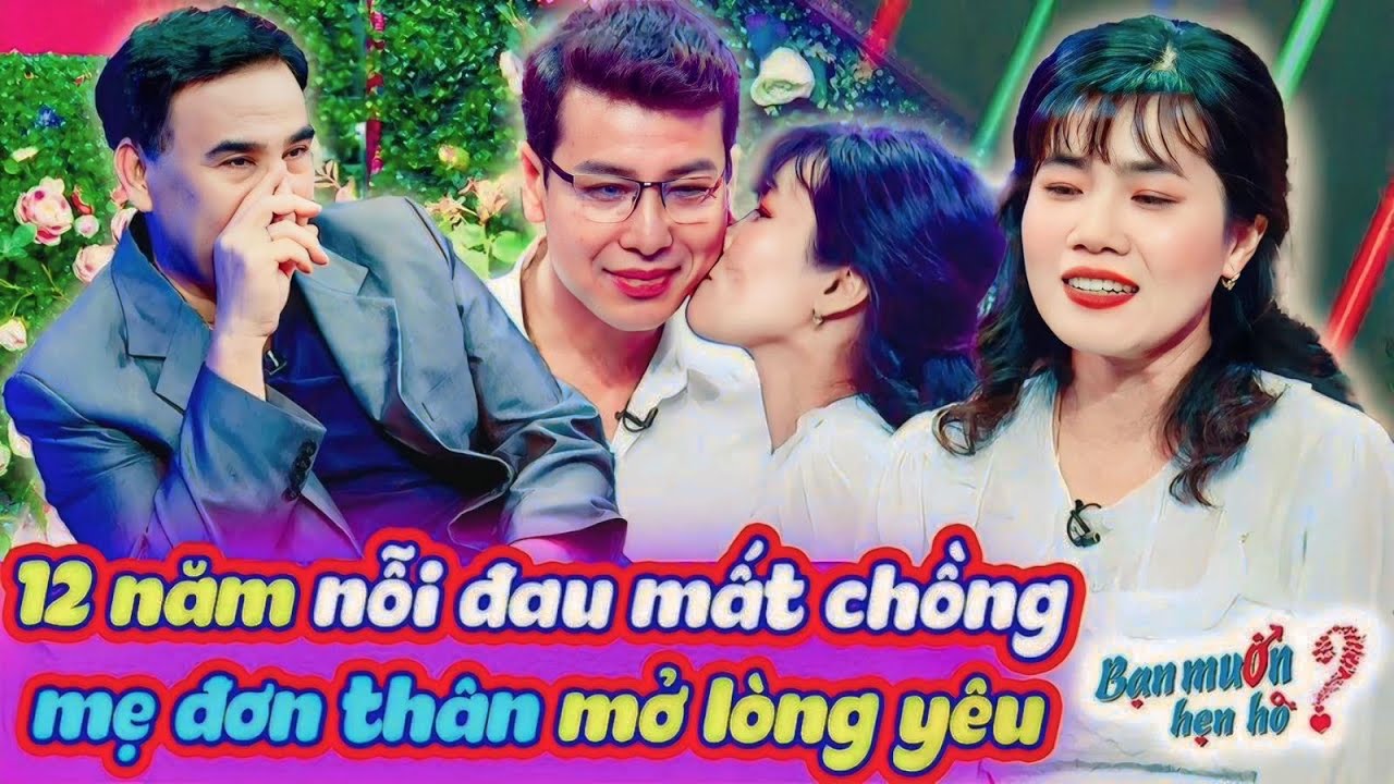 12 năm MẤT CHỒNG cô giáo ôm nỗi đau 1 mình nuôi con vỡ òa tìm được hạnh phúc | Bạn Muốn Hẹn Hò