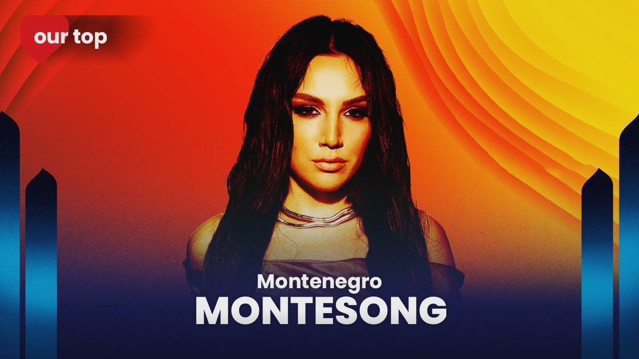Montesong 2025 (Montenegro) | OUR TOP 15