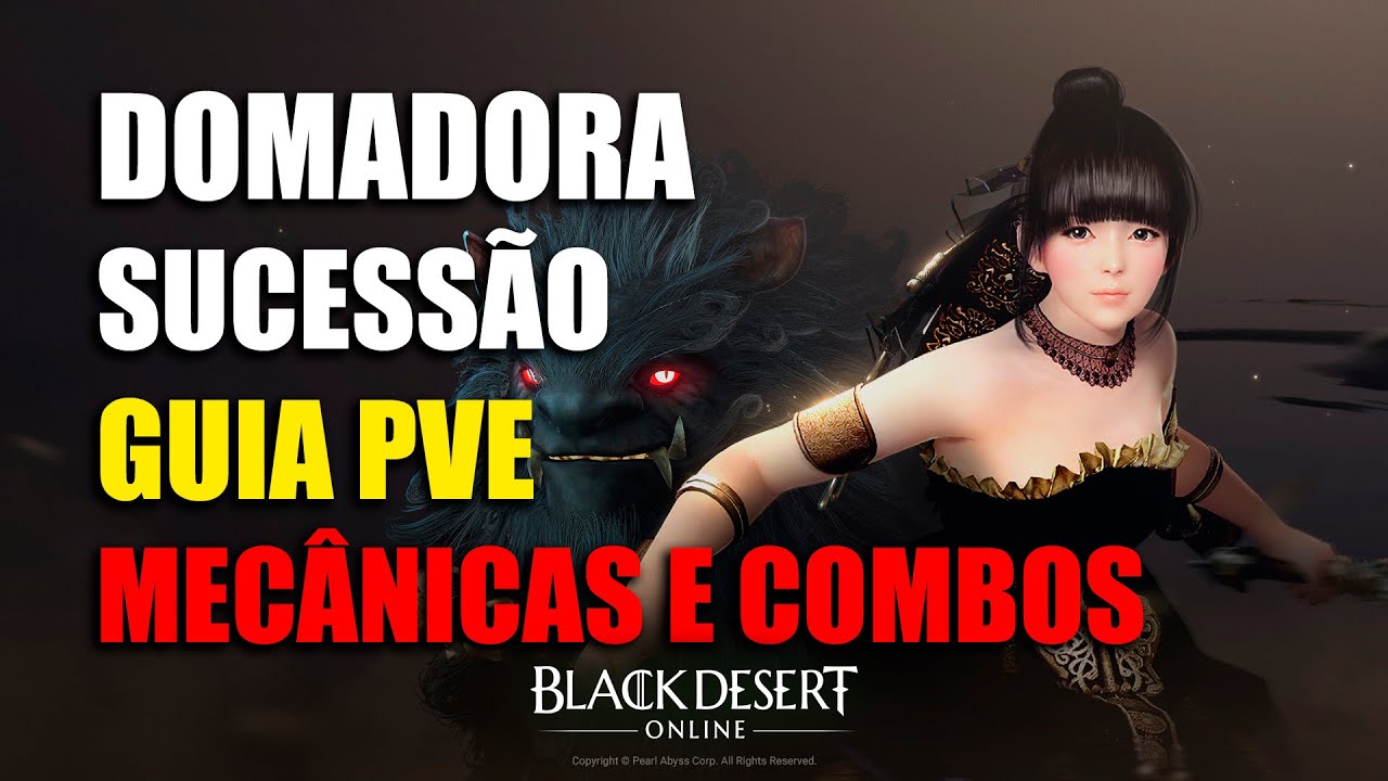 Domadora Sucessão Guia PVE - Mecânicas e Combos v.1 | Black Desert Online