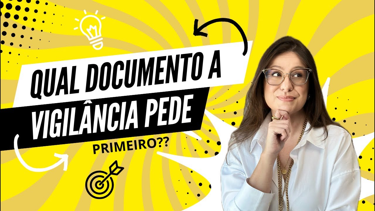 Qual documento a vigilância pede primeiro?