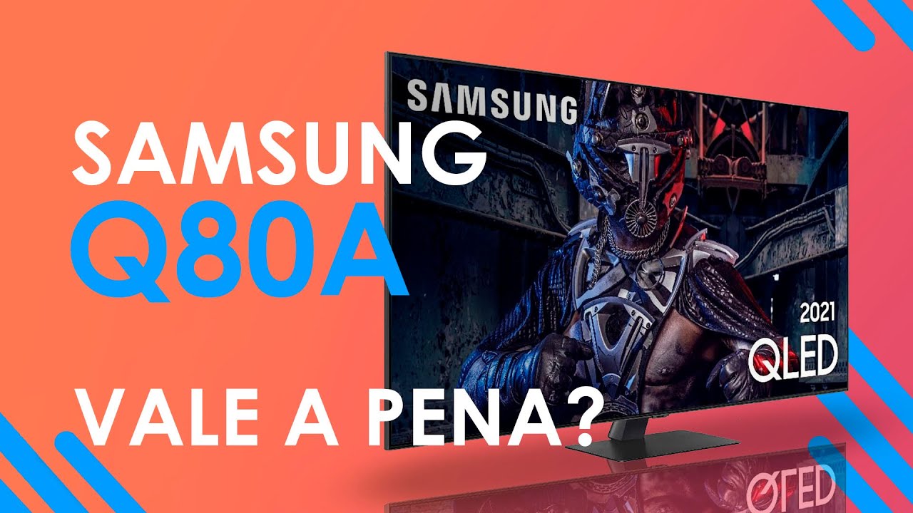 TV SAMSUNG Q80A - VALE A PENA?