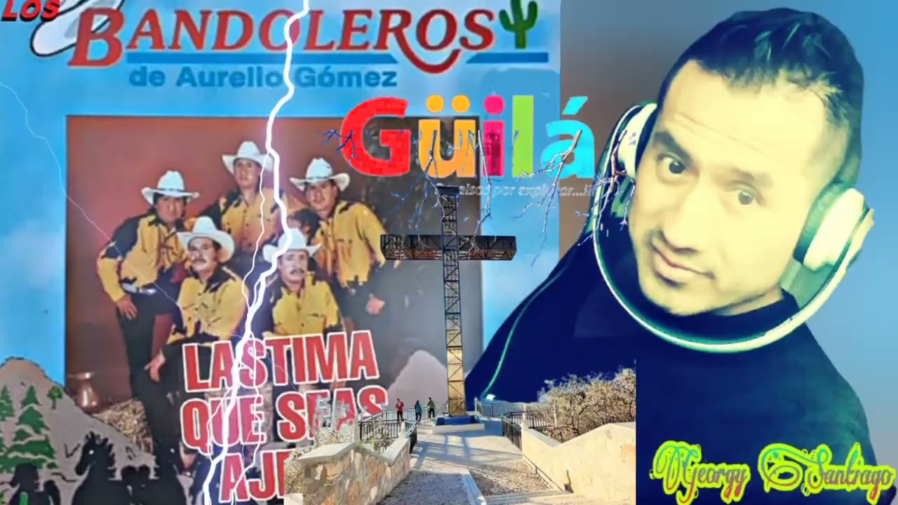 USA - San Pablo Guila - MIX - Los Bandoleros de Guila - Georgy Santiago YouTube - 2022
