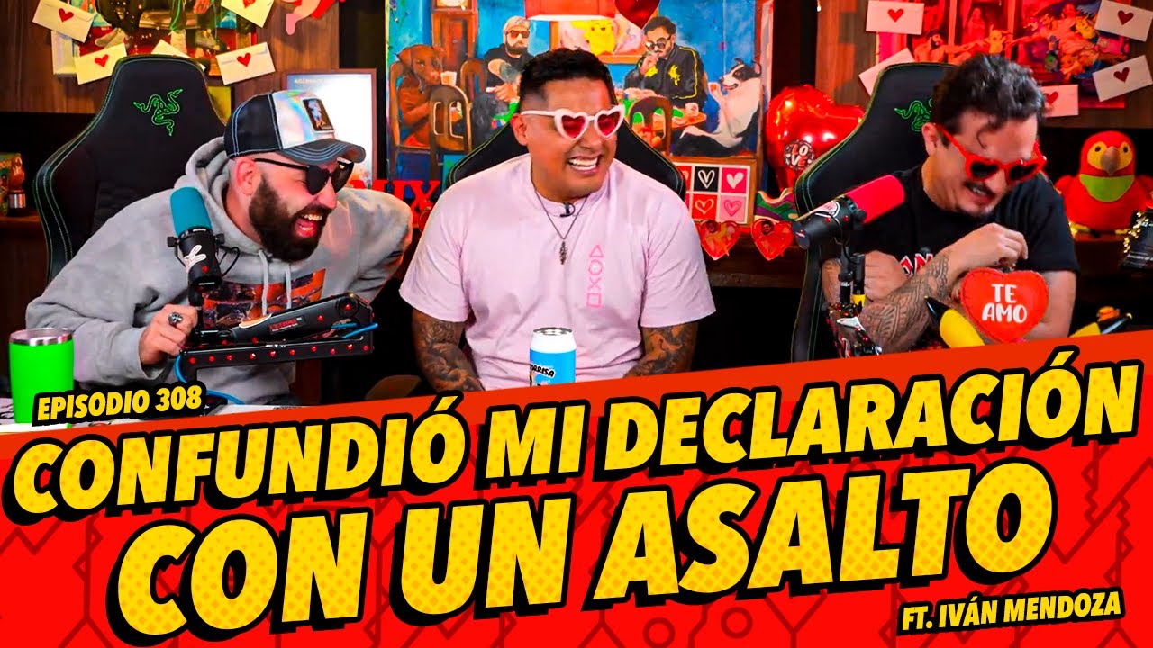 Episodio 308 - Confundió mi declaración con un asalto Ft. Iván Mendoza