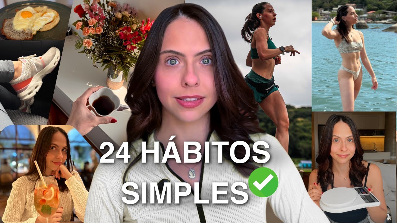 24 hábitos que (discretamente) mudaram minha vida - e meu corpo.