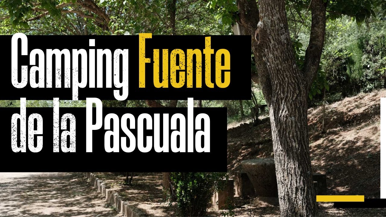 Camping Fuente de La Pascuala - QUICK WALK & DRIVE AROUND