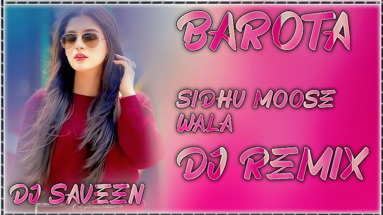 Barota DJ Remix | Sidhu Moose Wala | Saveen Mixing | Latest Punjabi Songs 2025 Remix