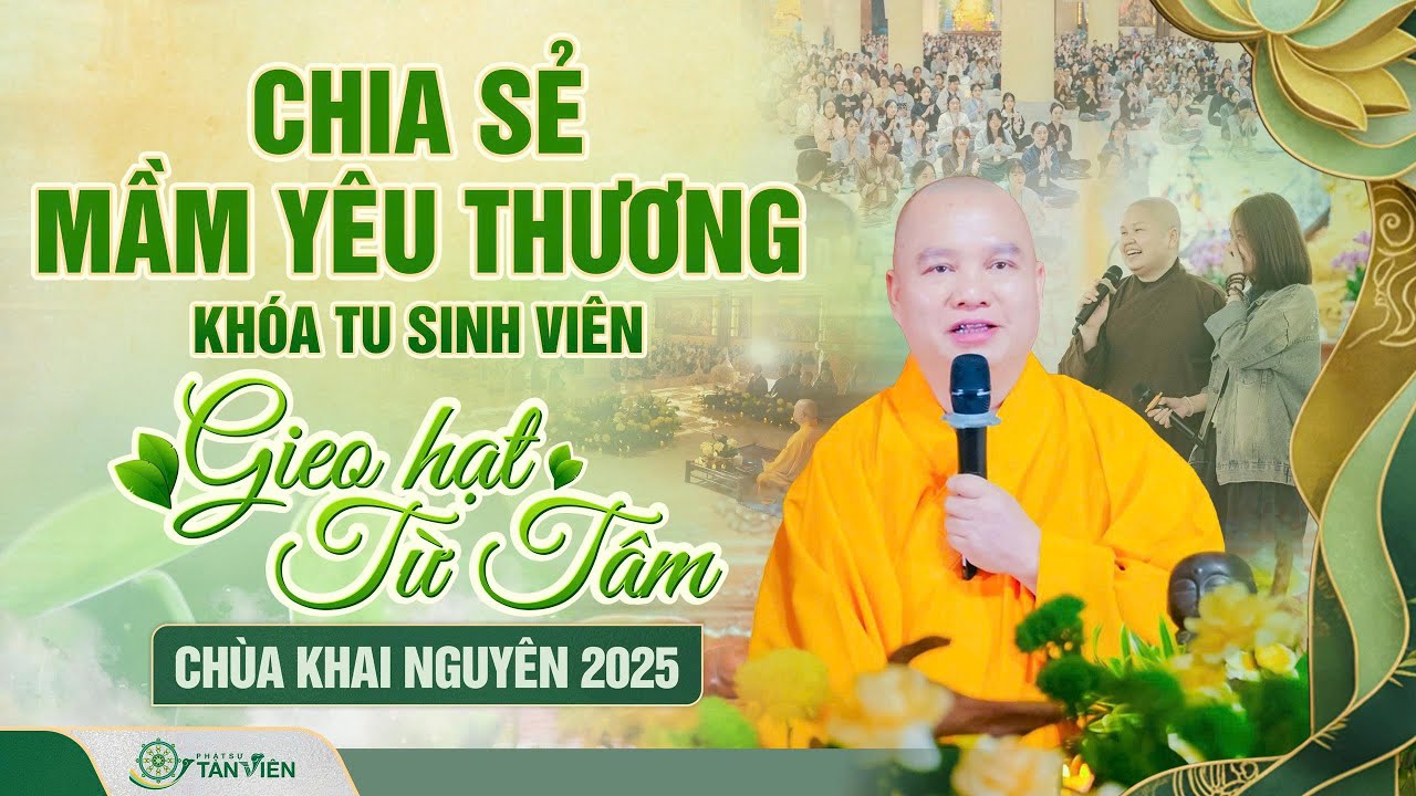 Khóa tu sinh viên Chùa Khai Nguyên: Chia sẻ mầm yêu thương | PHẬT SỰ TẢN VIÊN