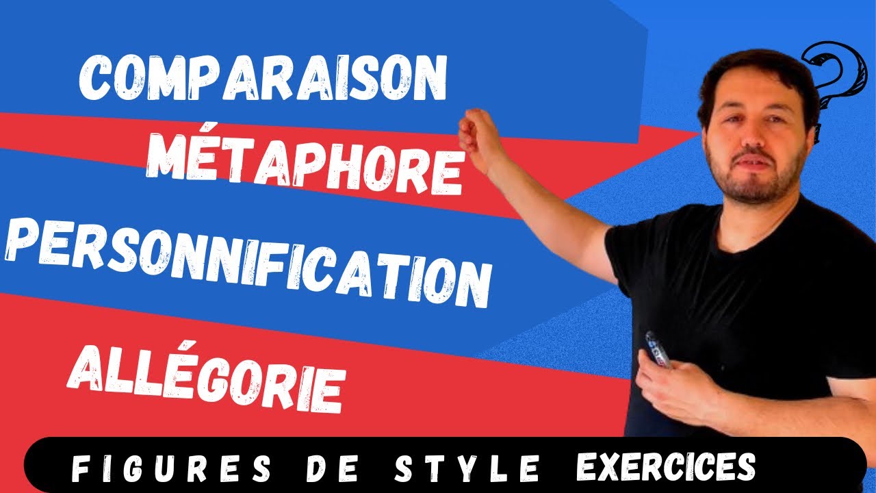 Figures de style (la comparaison, la métaphore,la personnification,l’allégorie) exercices