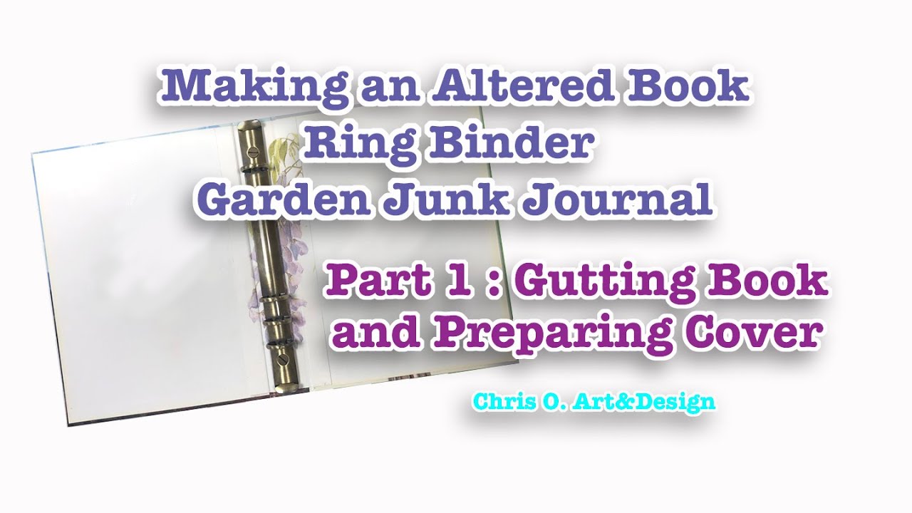 Making an Altered Book Ring Binder Garden Junk Journal - Part 1 - Cover  - 185