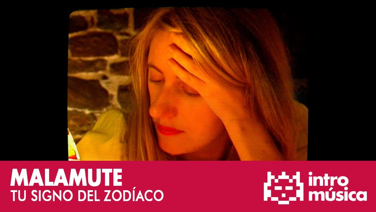 Malamute - Tu Signo del Zodíaco (videoclip oficial)