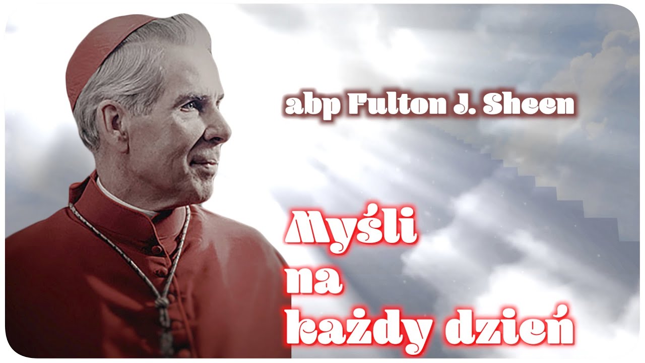Myśli na każdy dzień roku - abp Fulton J. Sheen (15 lipca)