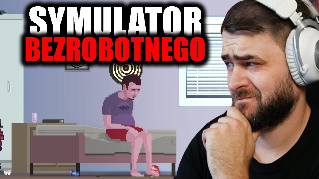 Przerażający symulator życia bezrobotnego - Unemployment Simulator 2018
