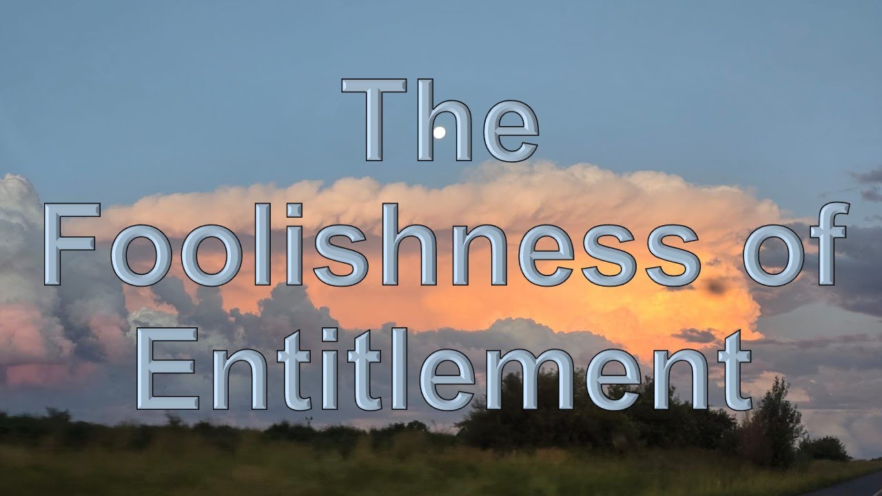 The Foolishness of Entitlement - Chris van Niekerk - 04 Jan 2026