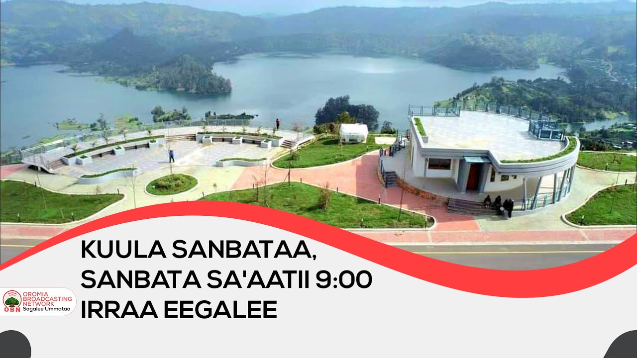Kuula Sanbataa, Sanbata Sa'aatii 9:00 irraa eegalee darbu Daawwachuun Bashannanaa! Baradhaa!