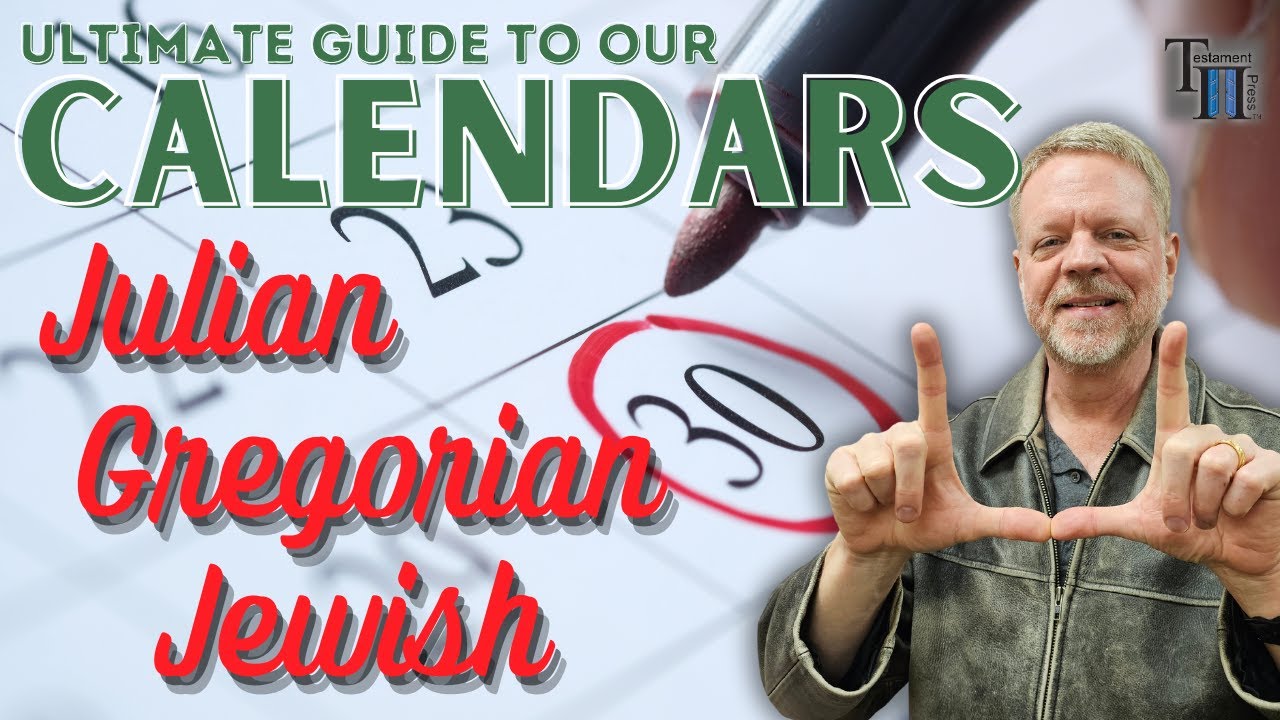 Understanding the Jewish Calendar as well as Julian and Gregorian - Bridge to the New Testament 01