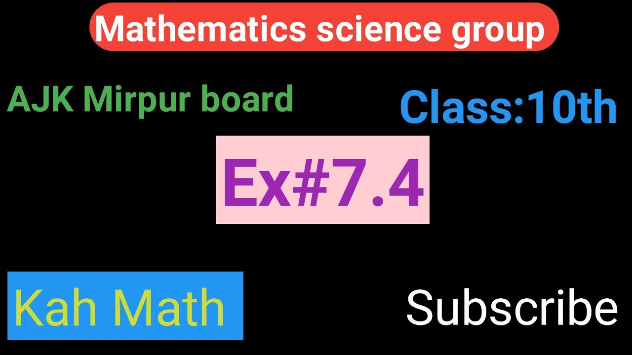 ex 7.4 class 10 math ajk mirpur board| class 10 ka math exercise 7.4 science group