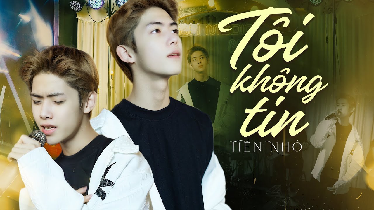 T&ocirc;i Kh&ocirc;ng Tin - Ưng Ho&agrave;ng Ph&uacute;c | Tiến Nhỏ | T&ocirc;i kh&ocirc;ng tin t&igrave;nh em Dễ y&ecirc;u rồi dễ qu&ecirc;n nhau mất rồi...
