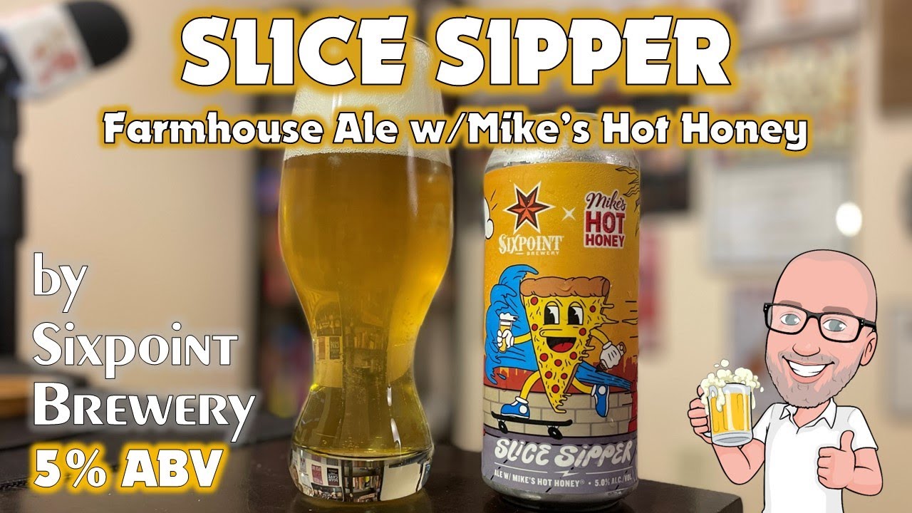 𝗦𝗹𝗶𝗰𝗲 𝗦𝗶𝗽𝗽𝗲𝗿 by 𝐒𝐢𝐱𝐩𝐨𝐢𝐧𝐭 𝐁𝐫𝐞𝐰𝐞𝐫𝐲 (Mike's Hot Honey: The Beer!?)
