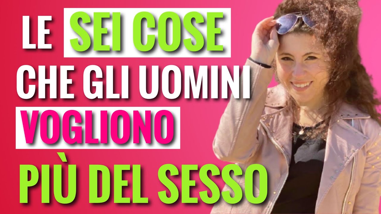 COSA VOGLIONO GLI UOMINI PIÙ DEL S3SSO? I Quali sono i bisogni dell'uomo?