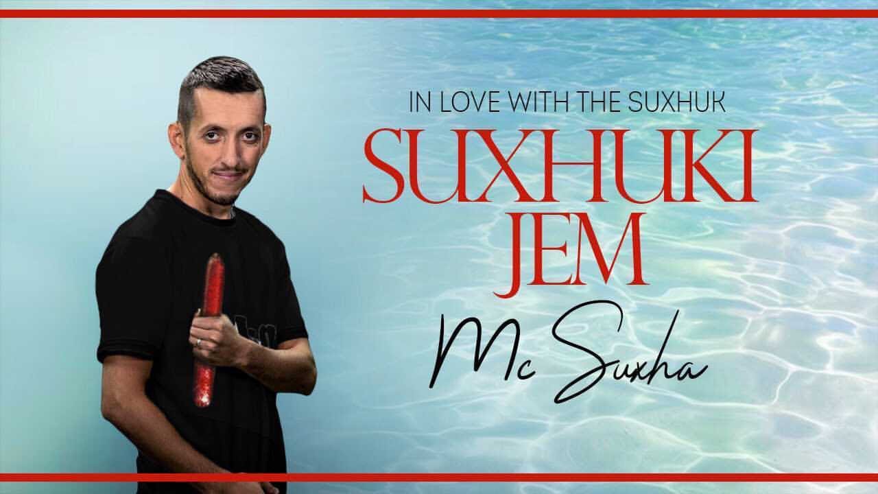 Mc Suxha - Suxhuki jem
