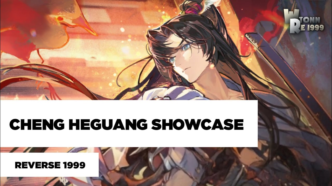 [REVERSE 1999 CN] CHENG HEGUANG SHOWCASE