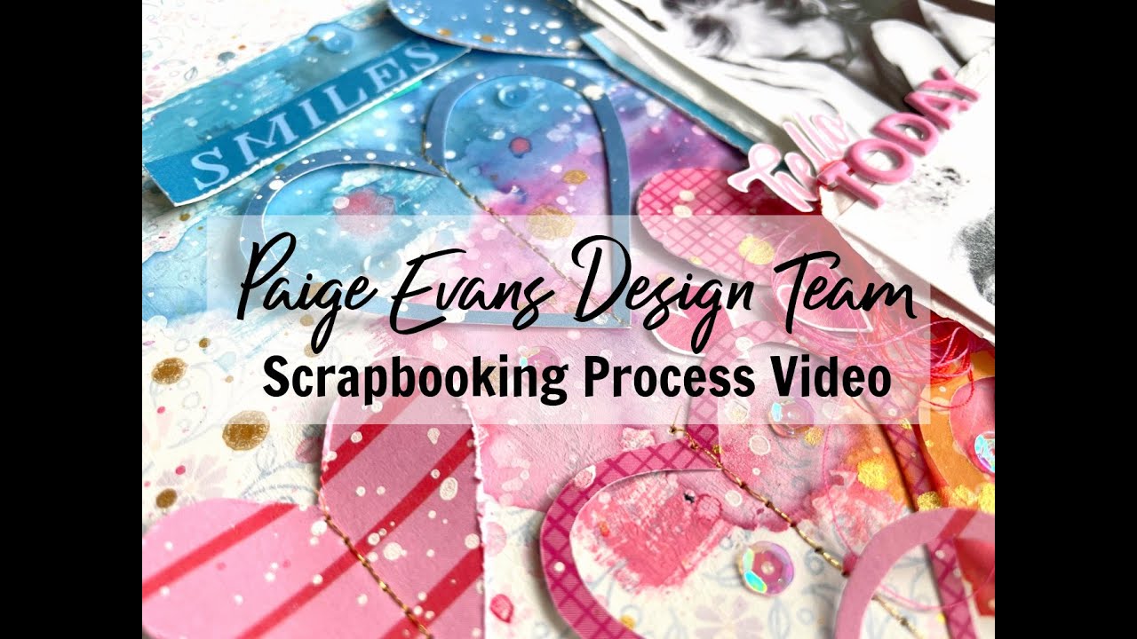 Scrapbooking Process #704 Paige Evans DT / Hello Today