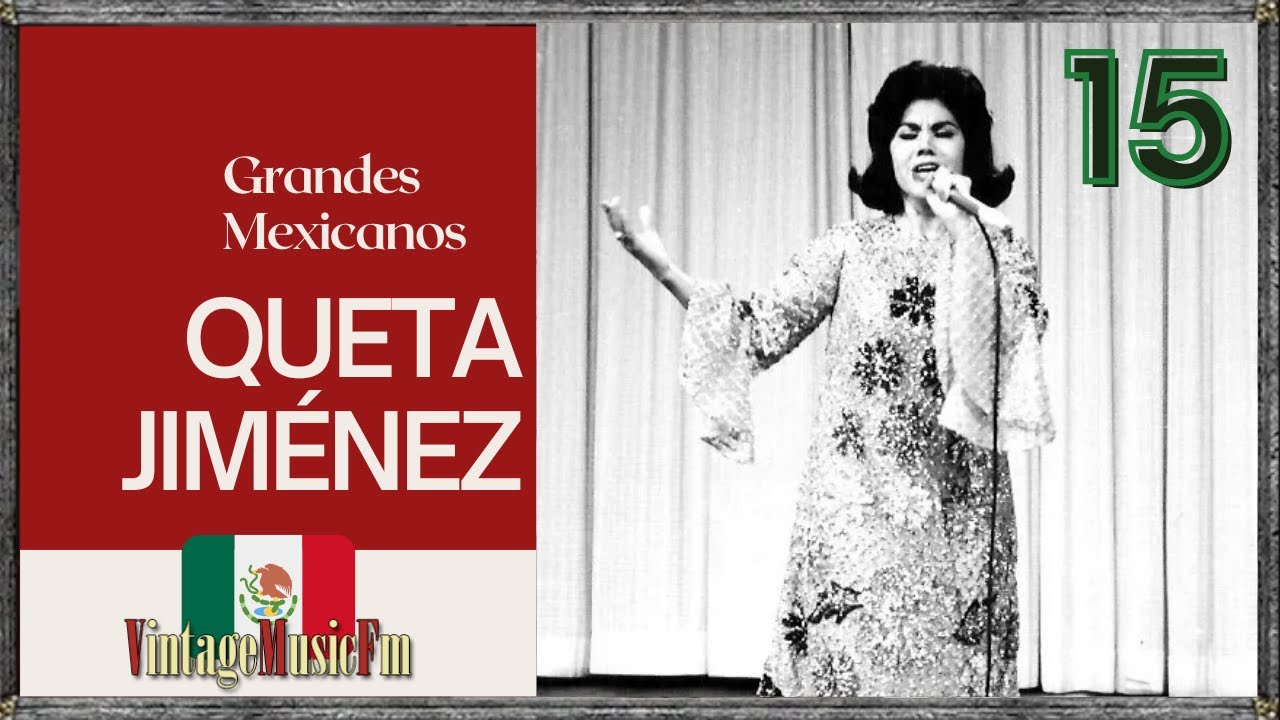 Queta Jiménez - La Prieta Linda. Canciones de antaño desde Mexico, Grandes Mexicanos 15
