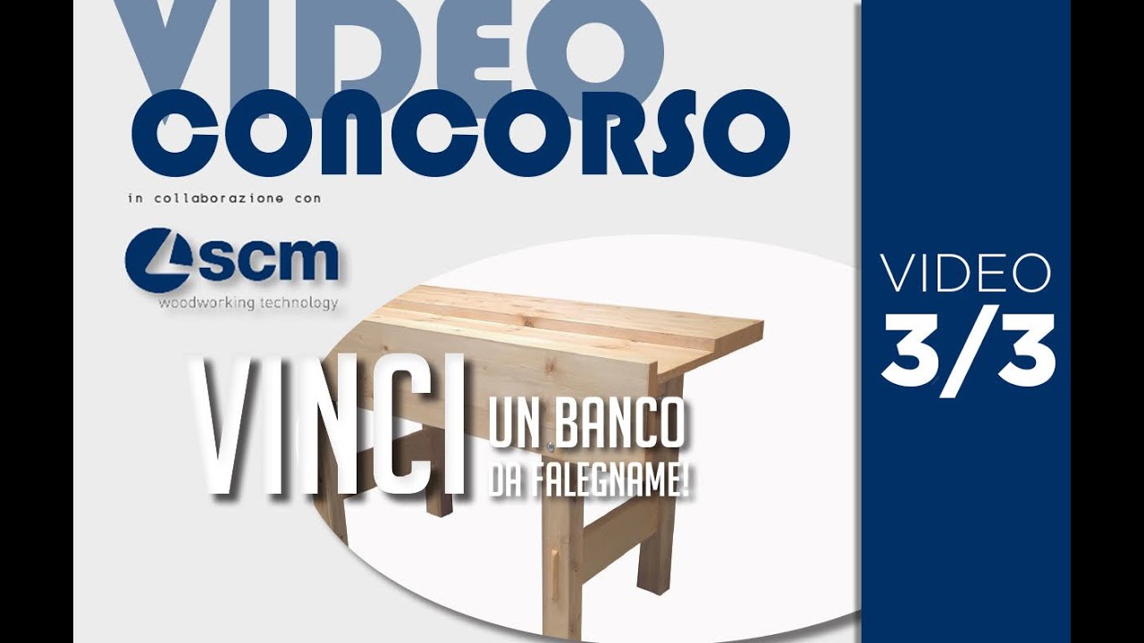 VIDEOCONCORSO! COSTRUIRE UN BANCO DA FALEGNAME PARTE III