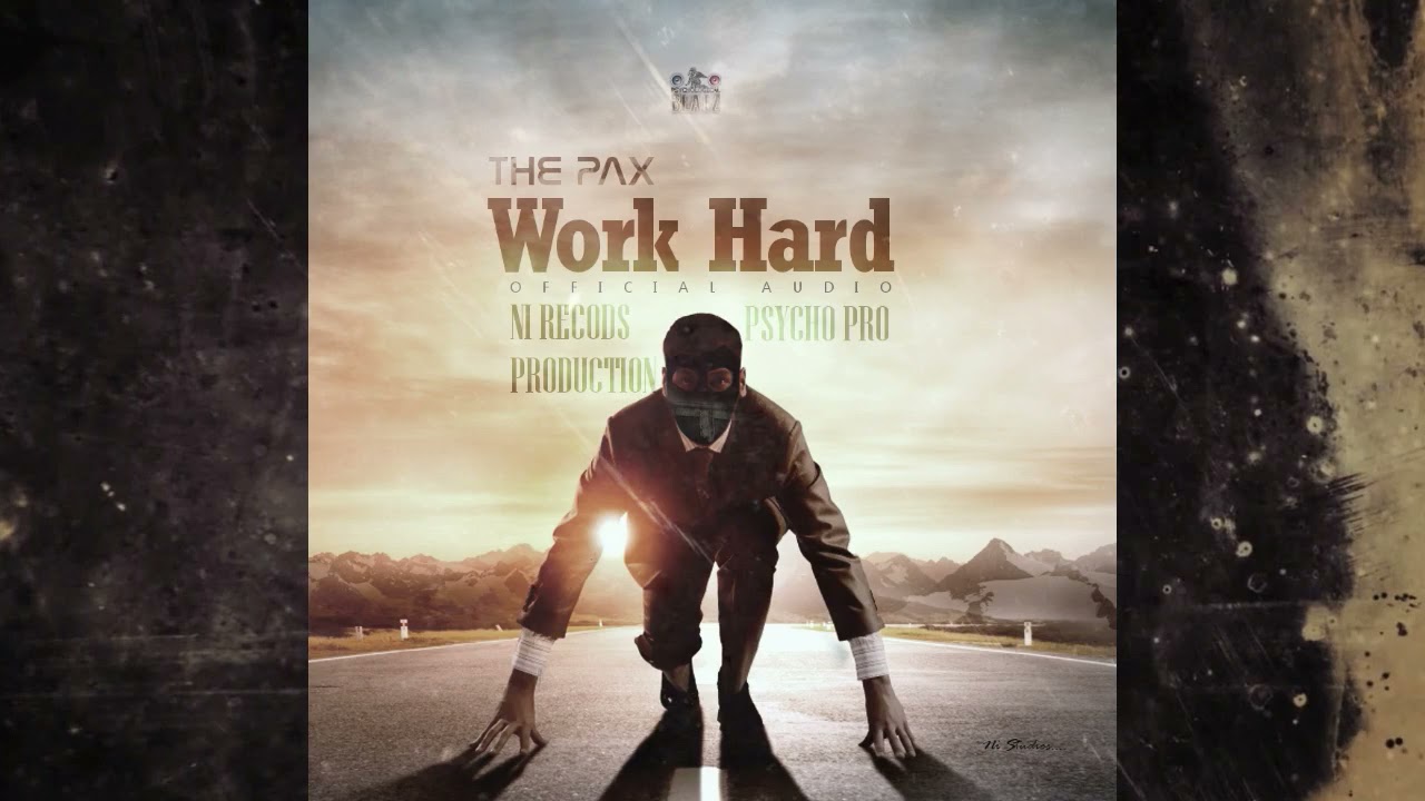 THE PAX  -  Work Hard  ( Official Audio HD @ NI RECORDS  )