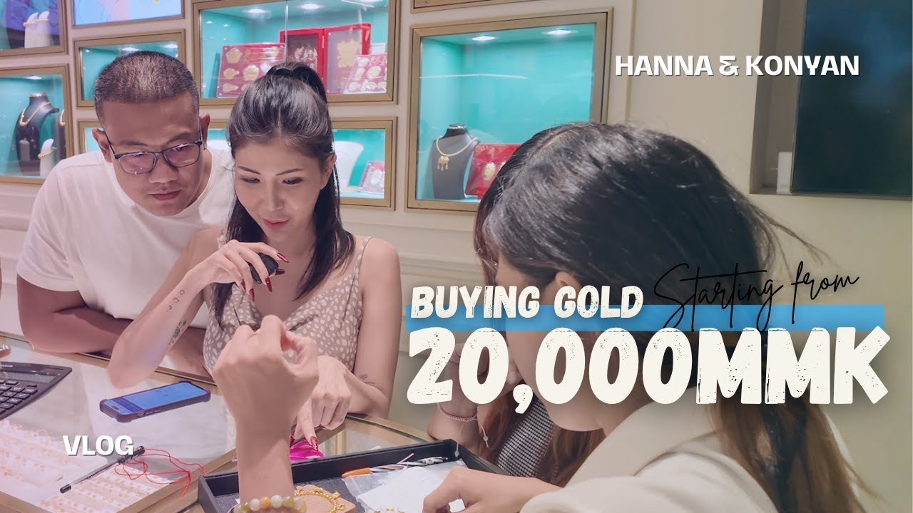 Buying Gold Staring from 20,000 MMK