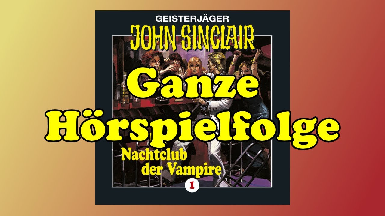 JOHN SINCLAIR - Folge 1:  Im Nachtclub der Vampire | Ganze Hörspielfolge